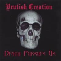 Brutish Creation : Death Pursues Us